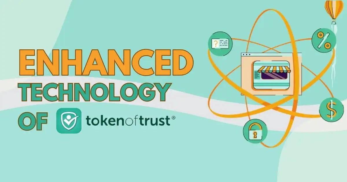 Enhanced technology of Token of Trust.